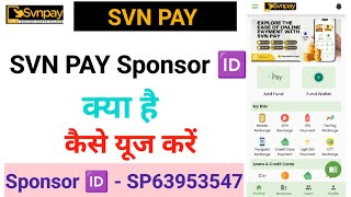 Svn Pay Sponsor ID || Svn Sponsor ID keya Hai || Svn Sponsor ID SP63953547