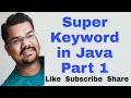 Super Keyword in Java Part 1 | Super Method in Constructor Java with Example | Inheritance Java