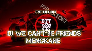 😈⚡🔊Fyp tiktok? DJ we can't be friends mengkane new song[DTT deep to trap no copyright song