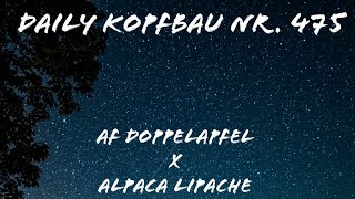 DAILY KOPFBAU NR. 475 | Af Doppelapfel X Alpaca Lipache