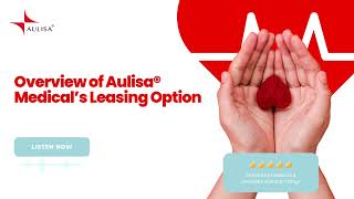 Overview of Aulisa® Medical’s Leasing Option