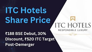 ITC Hotels Share Price: ₹188 BSE Debut, 30% Discount, ₹520 ITC Target Post-Demerger