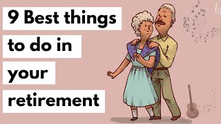 9 Best things to do in your retirement