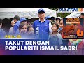 PRU-15 | Isu Sengaja Dimainkan Kerana Parti Lawan Takut Kredibiliti Ismail Sabri