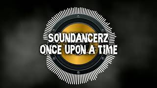 Soundancerz - Once upon a time (Remastered) [2012]