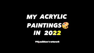 My all acrylic paintings of 2022 | scenery with acrylic paint #2022inshort #acrylicpainting