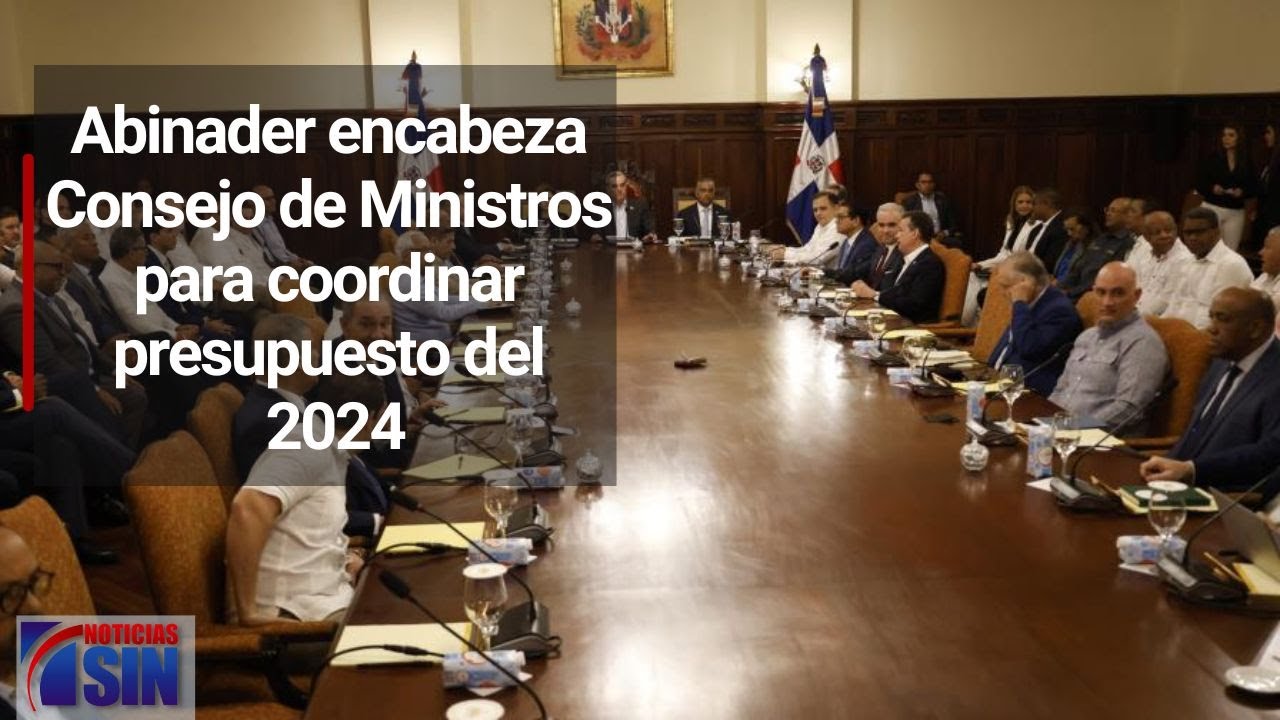 Abinader Encabeza Consejo De Ministros Para Coordinar Presupuesto Del ...