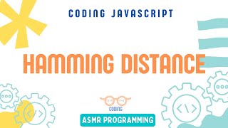 Coding Interview JavaScript - Hamming Distance |Algorithm and Data Structure | ASMR Programming