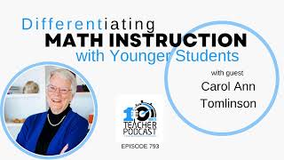 Differentiating Math Instruction in the Elementary Classroom with Dr. Carol Ann Tomlinson