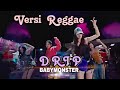 BABYMONSTER - DRIP (Versi Reggae)