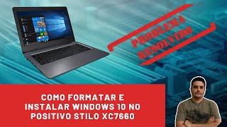 Como Formatar e Instalar o Windows 10 no Positivo Stilo XC 7660