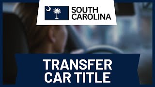 How to Transfer a Car Title in South Carolina