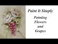 Paint Roses, Flowers and Grapes- Advancing Decorative Painting