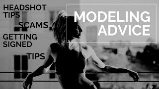 MODELING TIPS, MYTHS & ADVICE from an agency owner.