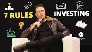7 Rules of Investing: Elon Musk's Secrets to Success | Elon Musk's Top 7 Investment Strategies