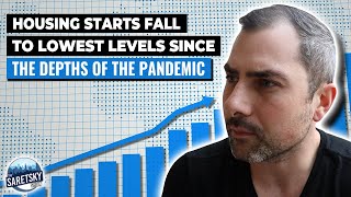 Housing Starts Fall to Lowest Levels Since the Depths of the Pandemic