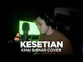 KESETIAAN (COVER BY KHAI BAHAR)