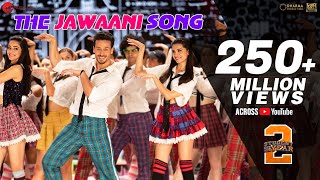The Jawaani Song - Student Of The Year 2 | Tiger Shroff, Tara & Ananya| Vishal & Shekhar | RD Burman