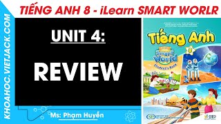 Tiếng Anh lớp 8 Unit 4: Review - trang 92, 93 | i-Learn Smart World (DỄ HIỂU NHẤT)