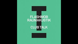 Flashmob, Raumakustik - Club Talk (Extended Mix)