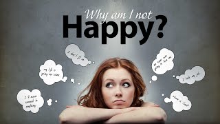 Dr. Kevin Craig: Why Am I Not Happy?