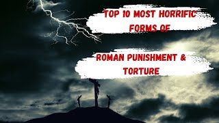 Top 10 - Most Horrific Forms of Punishment in Ancient Rome
