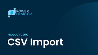 Demo | PowerDesktop- CSV Import