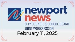 Newport News City Council \u0026 School board Work Session 02-11-2025