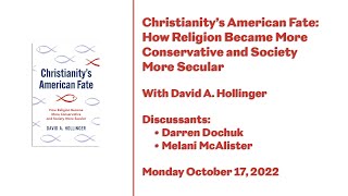 Christianity’s American Fate: How Religion Became More Conservative and Society More Secular