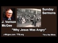 Why Jesus Was Angry - J Vernon McGee - FULL Sunday Sermons