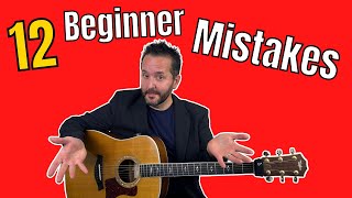 Avoid These 12 Beginner Guitar Mistakes (Here's How To Fix Them)