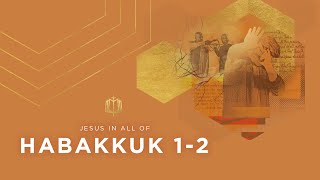 Habakkuk 1-2 | Why does God Tolerate Evil? | Bible Study