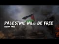 Maher Zain - Palestine Will Be Free | (Lyrics)