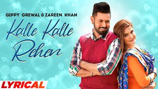Kalle Kalle Rehan (Lyrical) | Gippy Grewal & Zareen Khan | Rahat Fateh Ali Khan | Sanna Zulfkar