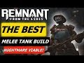 Remnant: From The Ashes | The Best Nightmare Viable Melee Stagger Build!!!