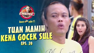 Sule Pinter Banget Gocek Tuan Mamih | AWAS ADA SULE | EPS. 39