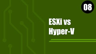 08. ESXi vs Hyper-V