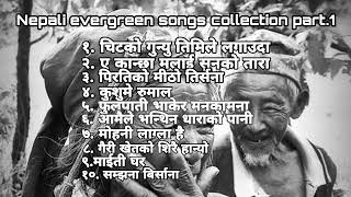 Nepali evergreen songs collection || old is gold || part 1