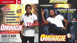 Osakioya Edobor - Ominigie [Latest Benin Music