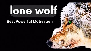 Lone Wolf Motivation |  Motivational Video For All Those Fighting Battles Alone