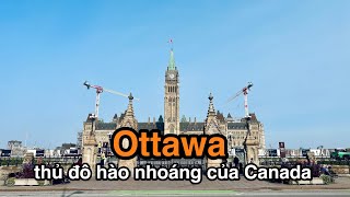 Ottawa, thủ đô hào nhoáng của Canada | Vlog 270 | Cuộc sống Canada