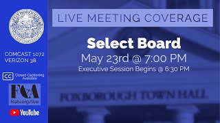 Foxborough Select Board Meeting 5/23/23