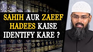 Sahih Aur Zaeef Hadees Kaise Identify Kare ? By Adv. Faiz Syed