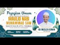 🔴LIVE KH.MUSLEH ADNAN, S.AG PERINGATAN  MAULID NABI MUHAMAD SAW MASJID RAUDLATULJANNAH -