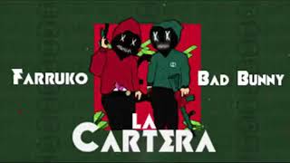 Bad Bunny Ft. Farruko - La Cartera