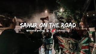 SAHUR ON THE ROAD AREMANIA GENTENG