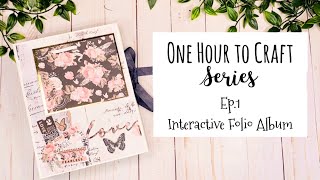 One Hour to Craft Series Ep. 1: Interactive Folio Album