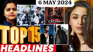 Top 15 Big News of Bollywood  |  6th may 2024 | Shahrukh Khan, Chandu Champion, Jolly LLB 3