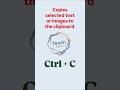 Shortcut Key for copy selected text or image to the clipboard #tutorial #edtech #ytshorts