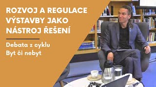 Byt či nebyt III. Rozvoj a regulace výstavby jako nástroj řešení